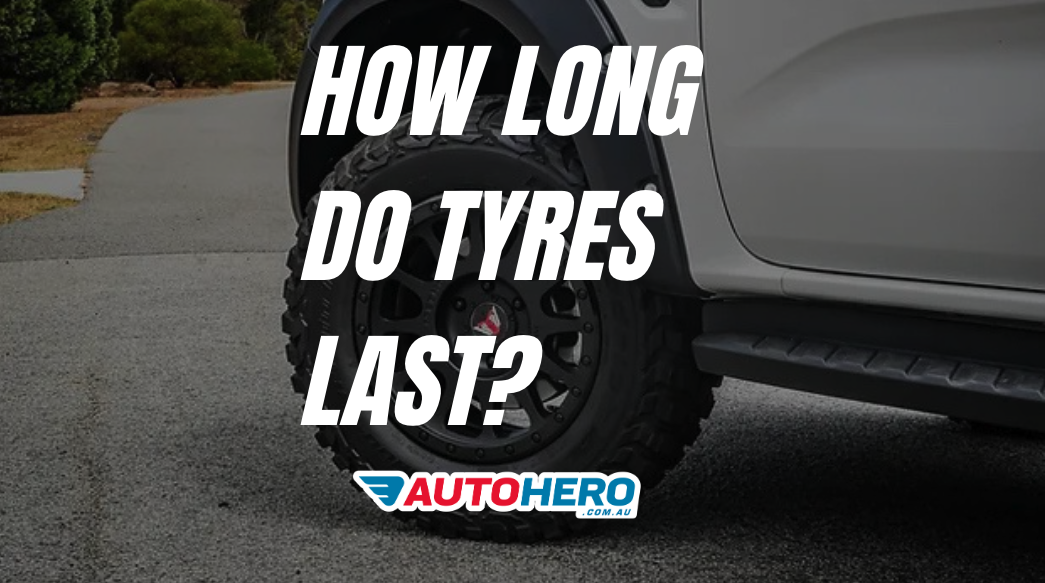 How Long Do Tyres Last?